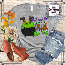 Load image into Gallery viewer, Don't Mind Me Just Stirring the Pot