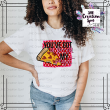 Load image into Gallery viewer, You've Got A Pizza My Heart T-Shirt
