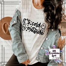 Load image into Gallery viewer, It's Cold Outside T-Shirt