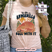 Load image into Gallery viewer, Be like an Armadillo and Roll with It T-Shirt