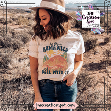 Load image into Gallery viewer, Be like an Armadillo and Roll with It T-Shirt