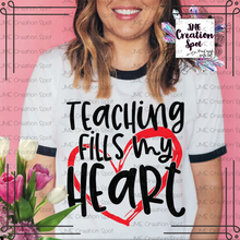 Load image into Gallery viewer, Teaching fills my Heart T-Shirt