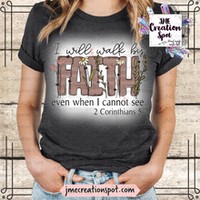 Load image into Gallery viewer, I will Walk By Faith T-Shirt. Bleached [Inspirational]
