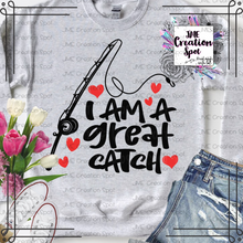 Load image into Gallery viewer, I am a Great Catch T-Shirt
