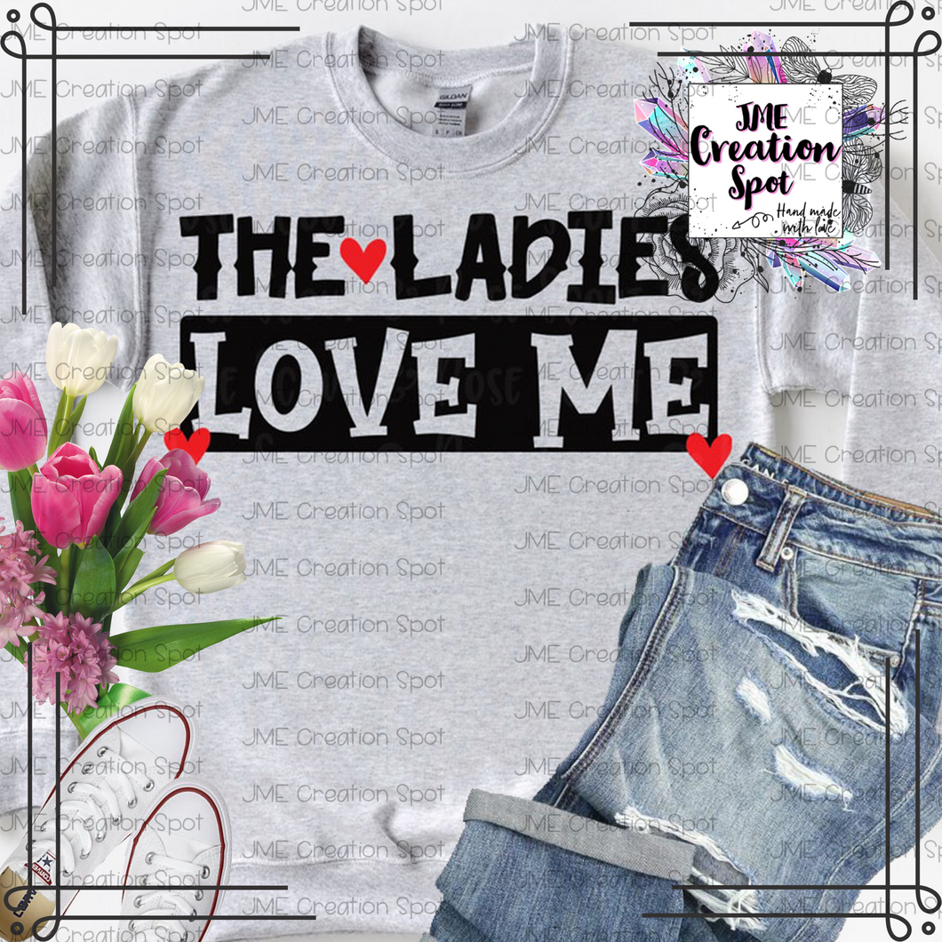 The Ladies Love Me T-Shirt