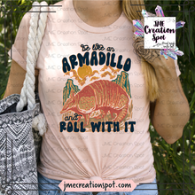 Load image into Gallery viewer, Be like an Armadillo and Roll with It T-Shirt
