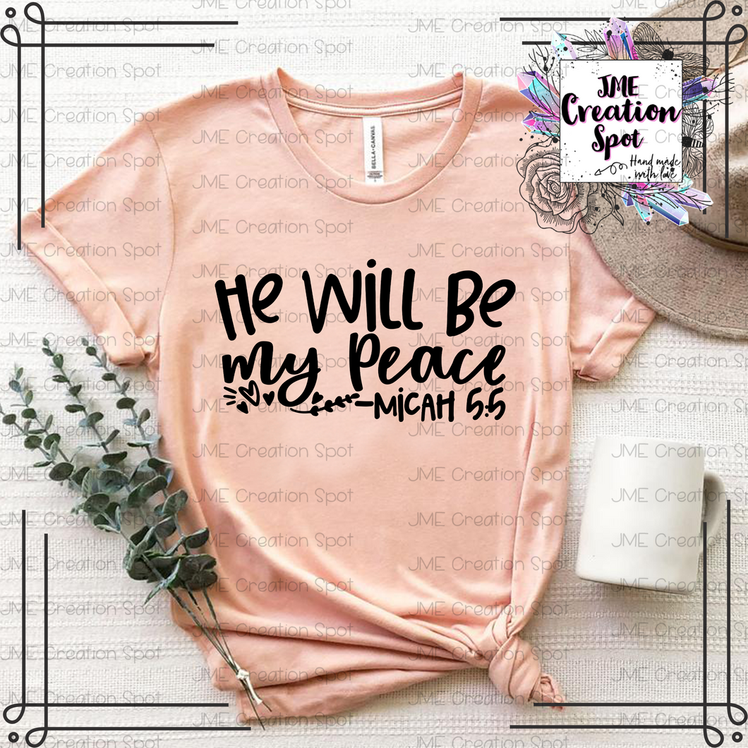 He Will Be My Peace T-Shirt
